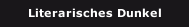 Literarisches Dunkel
