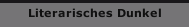 Literarisches Dunkel