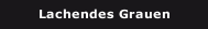 Lachendes Grauen